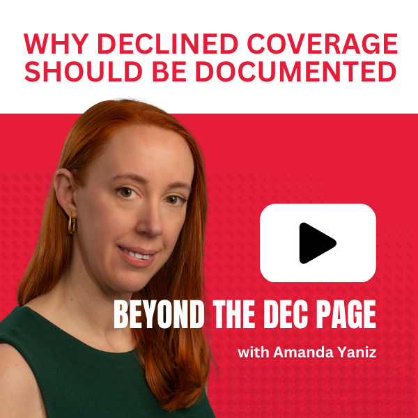 Beyond the Dec Page Square Why Declined Coverage Should Be Documented